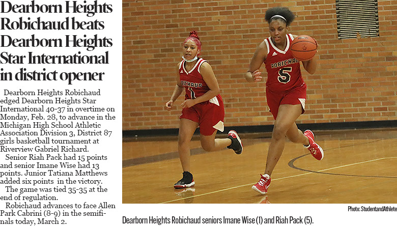  Dearborn Heights Robichaud edged Dearborn Heights Star International 40-37 in overtime on Monday, Feb. 28, to advance in the Michigan High Sch