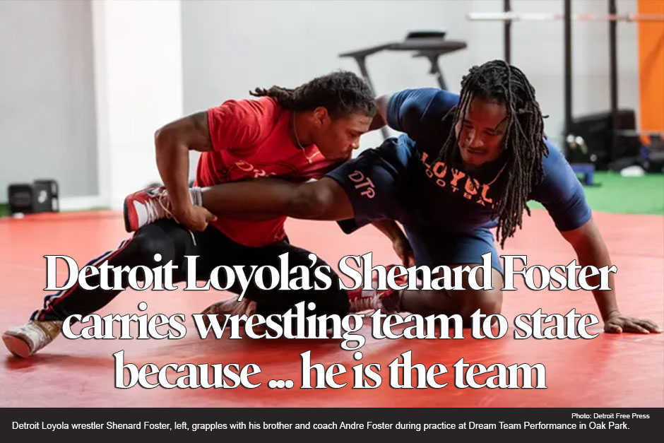 Photo: Junfu Han, Detroit Free Press -- Detroit Loyola's Shenard Foster carries wrestling team to state because ... he is the team 