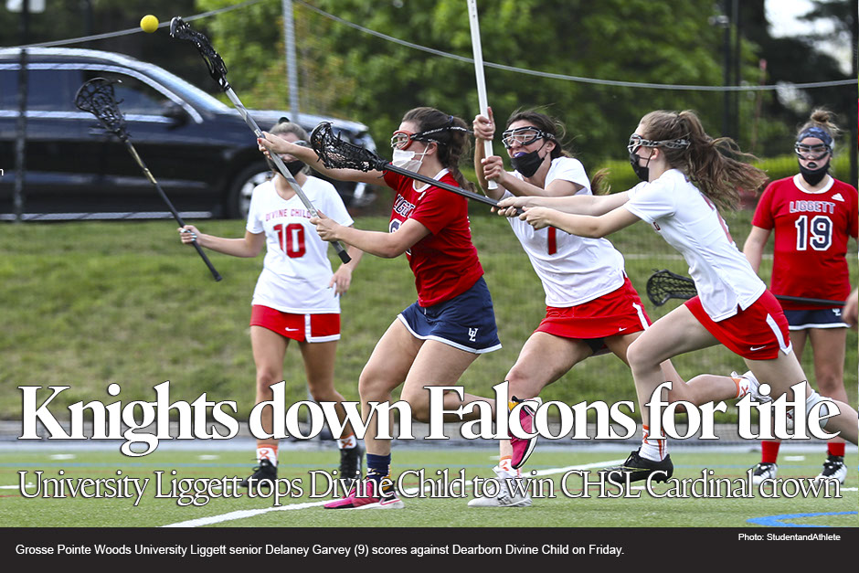 Girls lacrosse: Grosse Pointe Woods University Liggett beats Dearborn Divine Child to win CHSL Cardinal Division championship on Friday, May 14,