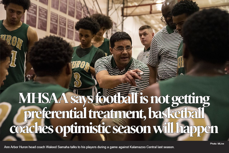 MHSAA says football not getting preferential treatment over other sports, basketball coaches stay optimistic that season will happen 